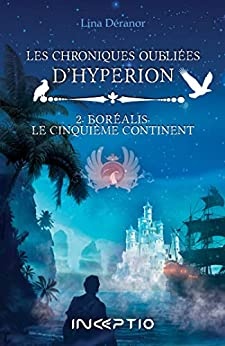 Les Chroniques oubliées d'Hyperion - Tome2 de Lina Déranor