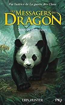 Les Messagers du Dragon - tome 01 : Sauvés des eaux de Erin Hunter et Frédérique Fraisse