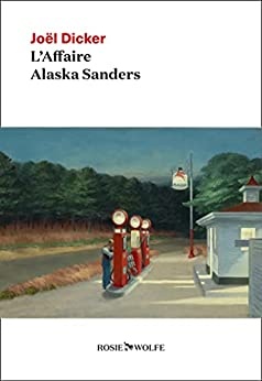 L'Affaire Alaska Sanders de Joël Dicker
