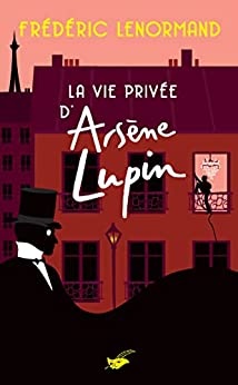 La Vie privée d'Arsène Lupin (Masque Poche) de Frédéric Lenormand