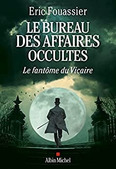 Le Bureau des affaires occultes - tome 2 - Le Fantôme du Vicaire de Eric Fouassier