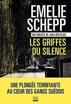 Les Griffes du silence (HarperCollins Noir) de Emelie Schepp