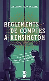 Règlements de comptes à Kensington de Allison Montclair et Anne-Marie Carrière
