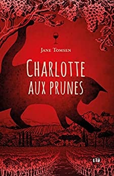 Charlotte aux prunes: Enquêtes gasconnes - 1 de Jane Tomsen