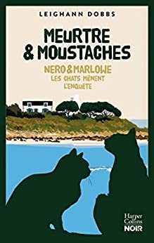 Meurtre et moustaches : Une enquête de Nero et Marlowe (HarperCollins Noir) de Leighann Dobbs