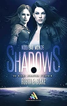 Nouveau Monde : Shadows - Intégrale de Robyn E. Blake