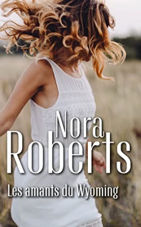 Les amants du Wyoming de Nora Roberts