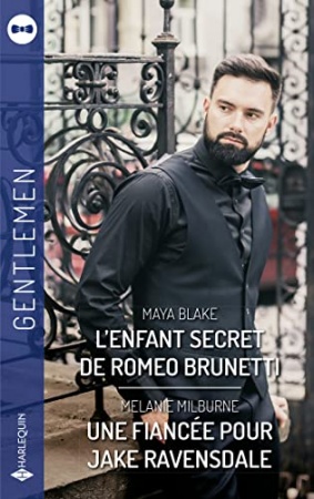 L'enfant secret de Roméo Brunetti - Une fiancée pour Jake Ravensdale de Maya Blake et Melanie Milburne