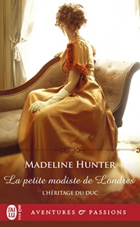 L'héritage du duc (Tome 2) - La petite modiste de Londres de  Madeline Hunter et Elisabeth Luc