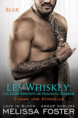 Comme une étincelle: Bear Whiskey (Les Whiskey: Les Dark Knights de Peaceful Harbor t. 2) de  Melissa Foster et Emily B.