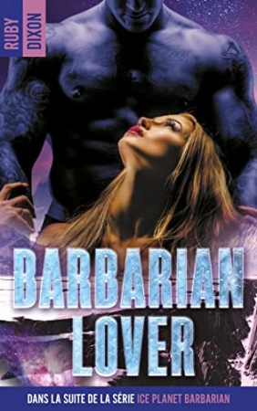 Ice Planet Barbarians - T3 - Barbarian Lover de Ruby Dixon