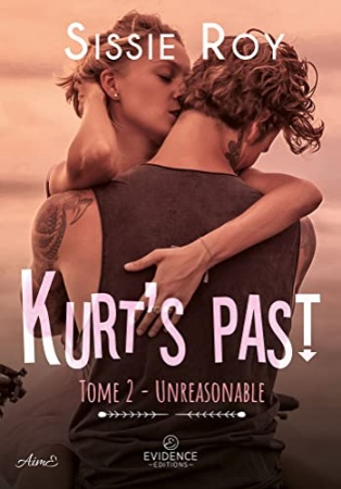 Kurt's past: Unreasonable, T2 de Sissie Roy