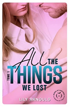 All the things we lost - Tome 1 de  Lily Arnould