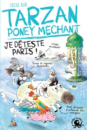Tarzan, poney méchant – Je déteste Paris !  de Cécile Alix et Chiara Baglioni