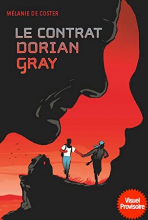 Le contrat Dorian Gray (Littérature ado) de Mélanie De Coster et Vincent Roché