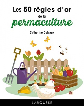 Les 50 règles d'or de la permaculture (Hors Collection - Jardin) de Catherine Delvaux