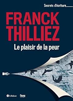 Le plaisir de la peur de Franck Thilliez