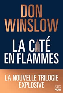 La cité en flammes : La nouvelle trilogie explosive  de Don Winslow