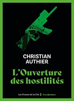 L'Ouverture des hostilités de Christian Authier