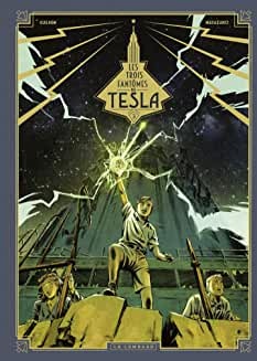Les Trois fantômes de Tesla - Tome 3 - Les Héritiers du rayon de Richard Marazano et Guilhem