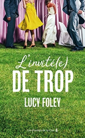 L'Invité(e) de trop de Lucy Foley et Manon Malais