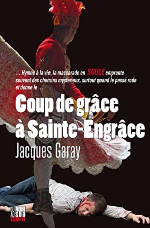 Coup de grâce à Sainte-Engrâce de Jacques Garay