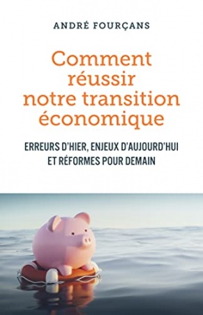 Comment réussir notre transition économique de André Fourçans