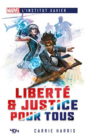 Marvel L'Institut Xavier - Liberté & Justice pour tous de Carrie Harris