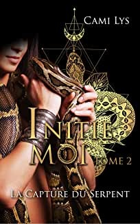 Initie-Moi: Tome 2 (La capture du Serpent) de Cami Lys