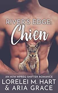 River's Edge: Chien: An M/M MPreg Shifter Romance (Rivers Edge (French) t. 4) de  Lorelei M. Hart et Aria Grace