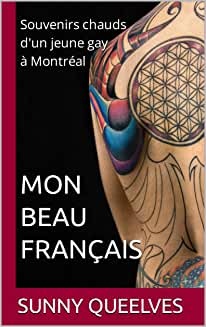 Mon beau Français : Souvenirs chauds d'un jeune gay à Montréal de  Sunny Queelves