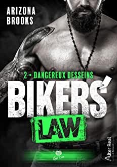 Dangereux desseins: Bikers' Law, T2 de  Arizona Brooks