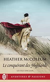 Les fils Sinclair (Tome 1) - Le conquérant des Highlands de Heather McCollum et François Delpeuch