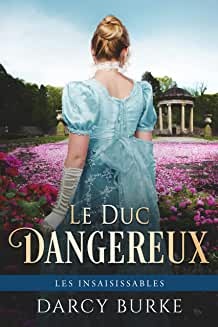 Le Duc Dangereux (Les Insaisissables t. 7) de Darcy Burke et Sophie Salaün