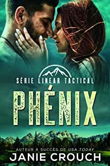 Phénix (Série Linear Tactical t. 8) de  Janie Crouch et Nathalie Bucher