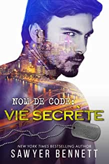 Nom de Code : Vie secrète (Jameson Security Force t. 6) de Sawyer Bennett et Well Read