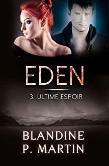Eden - 3. Ultime espoir de Blandine P. Martin