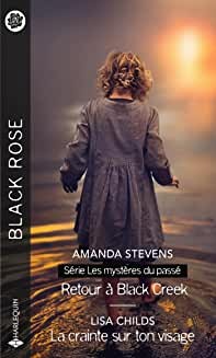 Retour à Black Creek - La crainte sur ton visage (Les mystères du passé t. 1) de Amanda Stevens et Lisa Childs