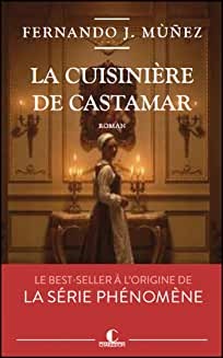 La Cuisinière de Castamar de Fernando Javier Munez et Martha de Tena