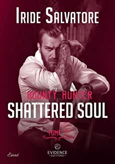 Shattered soul: Bounty Hunter, T2 de Iride Salvatore