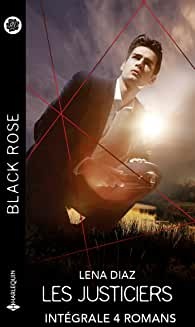 Les justiciers - Intégrale 4 romans (Black Rose) de  Lena Diaz