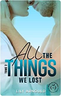 All the things we lost - Tome 2  de Lily Arnould