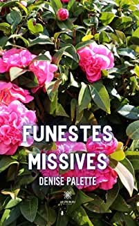 Funestes missives: Roman de Denise Palette