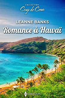 Romance à Hawaï (Coup de coeur) de Leanne Banks