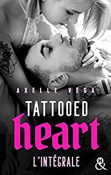 Tattooed Heart - L'intégrale de Axelle Vega