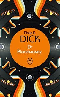 Dr Bloodmoney de Philip K. Dick et Bruno Martin