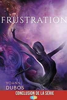 Frustration: Ciel sans étoiles, T4 de Yoann Dubos