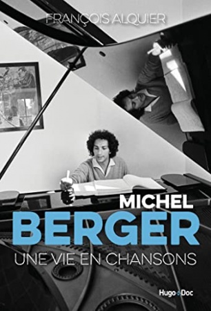 Michel berger - Une vie en chansons de  François Alquier
