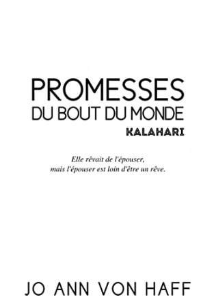 Promesses du bout du monde Une histoire de mariage arrangé (Kalahari : l'Amour au bout du monde t. 2) de  Jo Ann von Haff