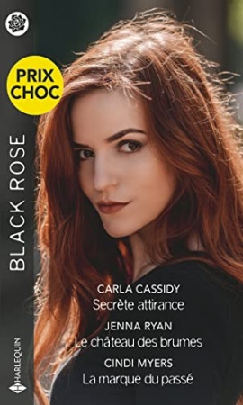 Secrète attirance - Le château des brumes - La marque du passé (VMP Black Rose) de  Carla Cassidy &  Jenna Ryan &  Cindi Myers